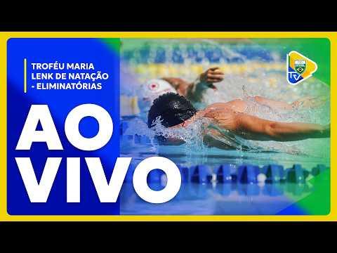 TROFÉU MARIA LENK DE NATAÇÃO 2026 - ELIMINATÓRIAS (23/05)